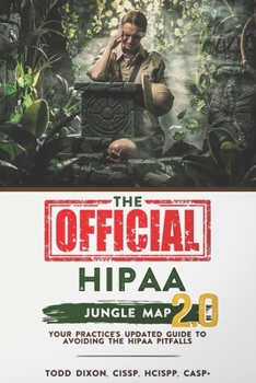 Paperback The Official HIPAA Jungle Map 2.0: Your practice's UPDATED guide to avoiding the HIPAA Pitfalls Book