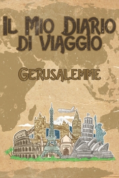 Il mio diario di viaggio Gerusalemme: 6x9 Diario di viaggio I Taccuino con liste di controllo da compilare I Un regalo perfetto per il tuo viaggio in ... e per ogni viaggiatore (Italian Edition)