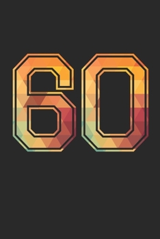 Blank Lined Journal, Notebook, Diary, Planner - 60 Lucky Number Sports Team No. 60 Age Year 1960 - 60th Birthday Gift For 60 Years Old Men and Women: ... Diary, 110 page, Lined, 6x9 (15.2 x 22.9 cm)