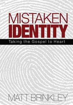Paperback Mistaken Identity: Taking the Gospel to Heart Book