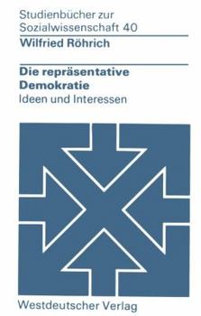 Paperback Die Repräsentative Demokratie: Ideen Und Interessen [German] Book