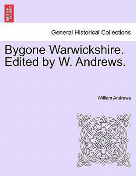 Paperback Bygone Warwickshire. Edited by W. Andrews. Book