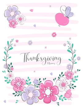 Thanksgiving Planner: Weekly Agenda Journal and Decorations Planning or Checklist Cooking & Recipes Organizer (Countdown Schedule)