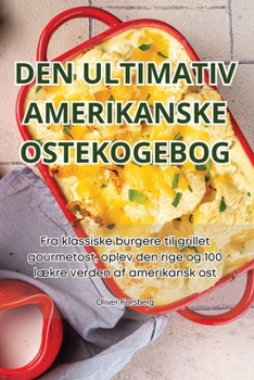 Paperback Den Ultimativ Amerikanske Ostekogebog [Danish] Book