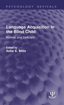 Language Acquisition in the Blind Child: Normal and Deficient