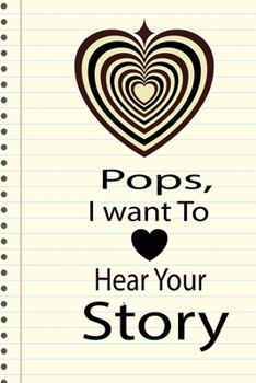 pops, I want to hear your story: A guided journal to tell me your memories,keepsake questions.This is a great gift to Dad,grandpa,granddad,father and ... family members, grandchildren life Birthday