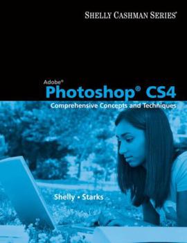 Paperback Adobe Photoshop CS4: Comprehensive Concepts and Techniques [With CDROM] Book