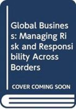 Paperback Global Business: Managing Risk and Responsibility Across Borders Book