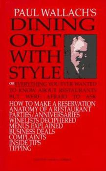 Paperback Dining Out with Style: Or Everything You Ever Wanted to Know about Dining Out But Were Afraid to Ask Book