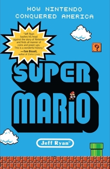 Paperback Super Mario: How Nintendo Conquered America Book
