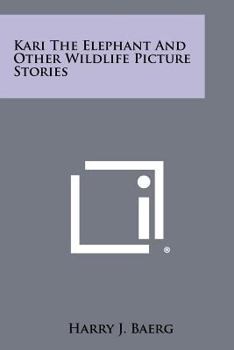 Paperback Kari The Elephant And Other Wildlife Picture Stories Book