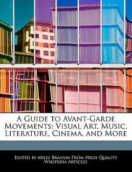 Paperback A Guide to Avant-Garde Movements: Visual Art, Music, Literature, Cinema, and More Book