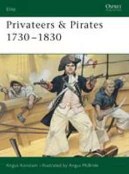 Privateers & Pirates 1730-1830 (Elite) - Book #74 of the Osprey Elite