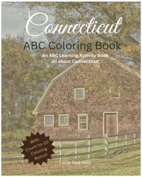 My Connecticut ABC Coloring Book: An ABC Learning and Coloring Kids Activity Book all about Connecticut