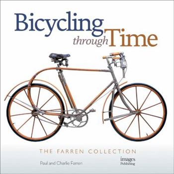 Hardcover Bicycling Through Time: The Farren Collection Book