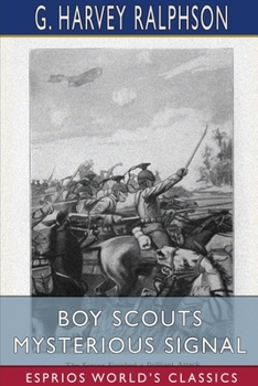 Paperback Boy Scouts Mysterious Signal (Esprios Classics): or, Perils of the Black Bear Patrol Book