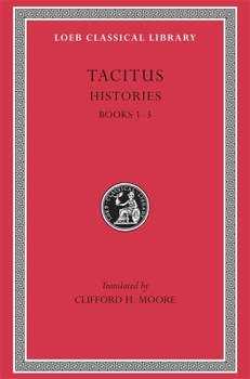Tacitus: Histories, Books I-III (Loeb Classical Library No. 111) - Book  of the Cambridge Latin Texts