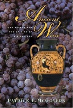 Hardcover Ancient Wine: The Search for the Origins of Viniculture Book