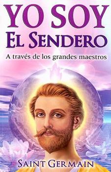Paperback Yo Soy El Sendero: A Traves de Los Grandes Maestros [Spanish] Book