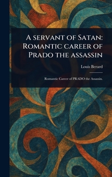 Hardcover A Servant of Satan: Romantic Career of Prado the Assassin Book
