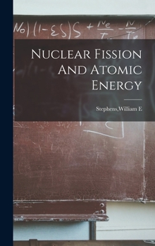 Hardcover Nuclear Fission And Atomic Energy Book