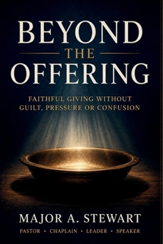 Paperback BEYOND THE OFFERING: FAITHFUL GIVING WITHOUT GUILT, PRESSURE, OR CONFUSION Book