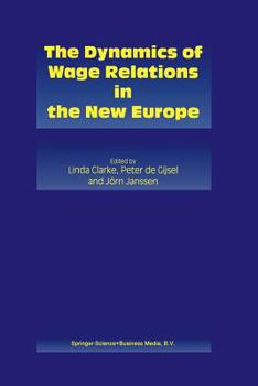 Paperback The Dynamics of Wage Relations in the New Europe Book