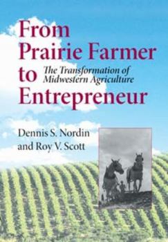 Hardcover From Prairie Farmer to Entrepreneur: The Transformation of Midwestern Agriculture Book