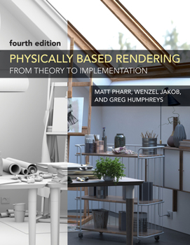 Hardcover Physically Based Rendering, Fourth Edition: From Theory to Implementation Book