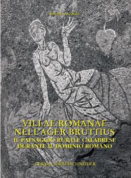 Hardcover Villae Romanae Nell'ager Bruttius: Il Paesaggio Rurale Calabrese Durante Il Dominio Romano [Italian] Book