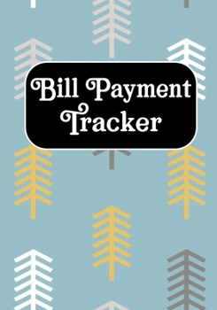 Bill Payment Tracker: Checklist Organizer Planner Log Book Debt Tracker Budgeting Financial Planning Journal Debt Keeper Family Financial Notebook