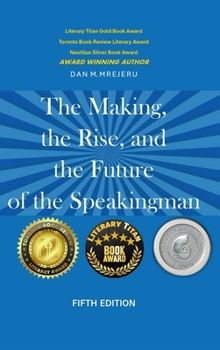 Hardcover The Making, The Rise, And the Future of The Speaking Man - Fifth Edition Book