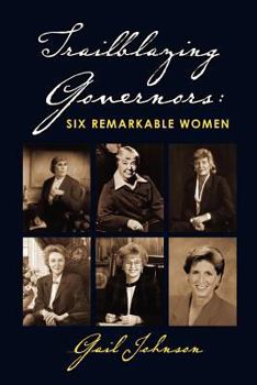 Paperback Trailblazing Governors: Six Remarkable Women Book