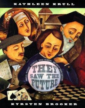 Hardcover They Saw the Future : Oracles, Psychics, Scientists, Great Thinkers, and Pretty Good Guessers Book