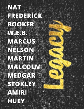 Paperback Legacy: Nat - Frederick - Booker - W.E.B. - Marcus - Nelson - Martin - Malcolm - Medgar - Stokley - Amiri - Huey Book