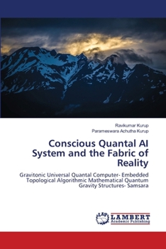 Conscious Quantal AI System and the Fabric of Reality