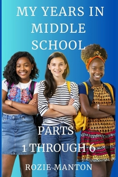 Paperback My Years In Middle School: Parts 1 through 6 Book