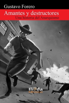 Paperback Amantes y destructores: Una historia del Anarquismo [Spanish] Book