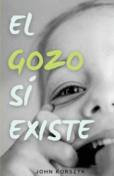 Paperback El Gozo Sí Existe [Spanish] Book