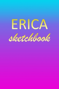 Paperback Erica: Sketchbook - Blank Imaginative Sketch Book Paper - Pink Blue Gold Custom Letter E Personalized Cover - Teach & Practic Book