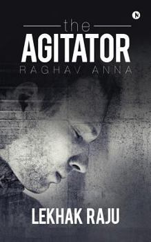 Paperback The Agitator: Raghav Anna Book