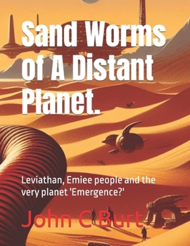 Paperback Sand Worms of A Distant Planet.: Leviathan, Emiee people and the very planet 'Emergence?' Book