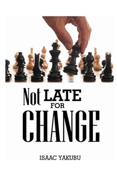Paperback Not Late for Change Book