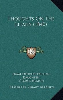 Paperback Thoughts On The Litany (1840) Book