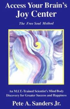 Paperback Access Your Brain's Joy Center: The Free Soul Method Book