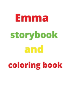 Paperback Emma's Enchanted Coloring and Story Journey: Immerse Yourself in the Magic of Emma's World! Book