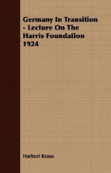 Paperback Germany in Transition - Lecture on the Harris Foundation 1924 Book