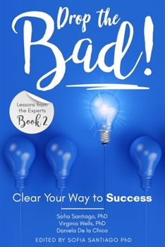 Paperback Drop the Bad!: Clear Your Way to Success Book