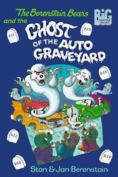 Paperback The Berenstain Bears and the Ghost of the Auto Graveyard Book