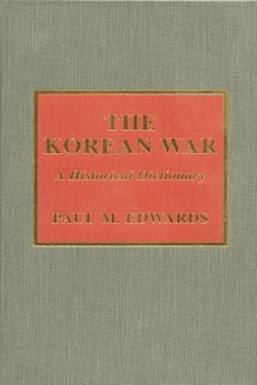 Hardcover The Korean War: A Historical Dictionary (Historical Dictionaries of War, Revolution, and Civil Unrest, No. 23) Book